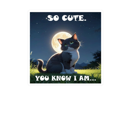 "So Cute...You know I am." Cat Moon Vinyl Decal - Unleash Your Inner Feline Fabulousness