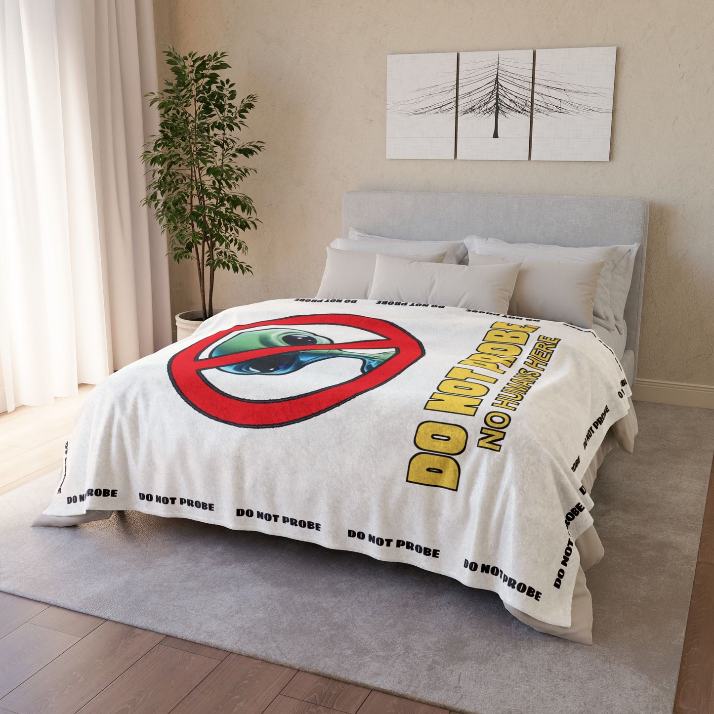 Alien Invasion Defense: "DO NOT PROBE" Blanket - Soft, Protective, and Hilariously Effective Against Unwanted Probing Attempts by Guaranteed! Cheshire Moon T-Shirts and Designs Blanket