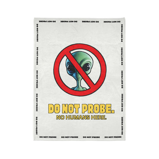 Alien Invasion Defense: "DO NOT PROBE" Blanket - Soft, Protective, and Hilariously Effective Against Unwanted Probing Attempts by Guaranteed! Cheshire Moon T-Shirts and Designs Blanket